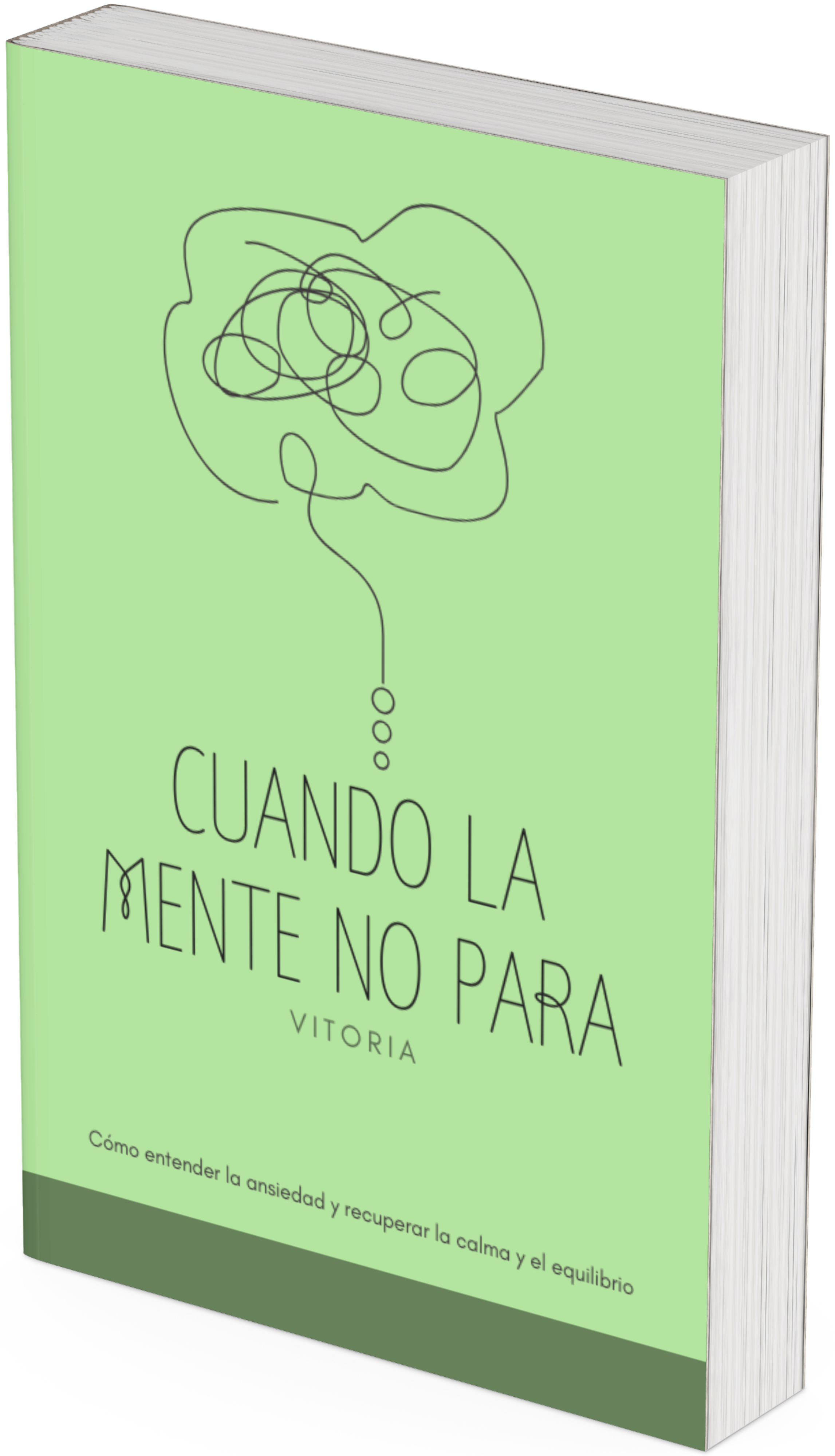 Cuando la mente no para - Una guía simple para bajar la ansiedad y recuperar calma desde hoy